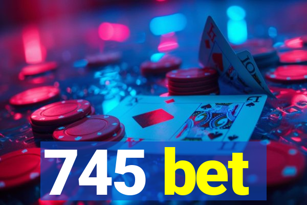 745 bet